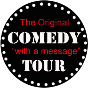 the original Comedy with a message tour